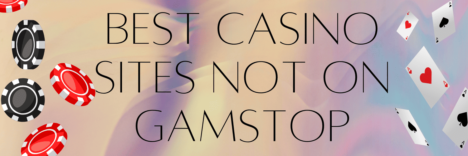 Exploring Casinos Not Registered on GamStop -1861975544
